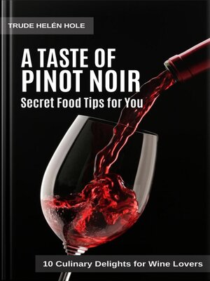 cover image of A Taste of Pinot Noir--with Recipes